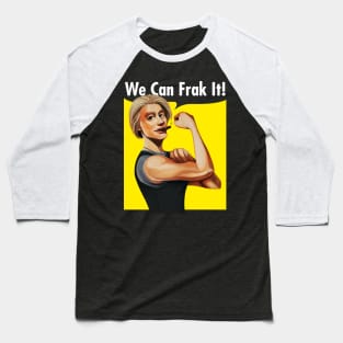 We Can Frak It! - Starbuck Baseball T-Shirt